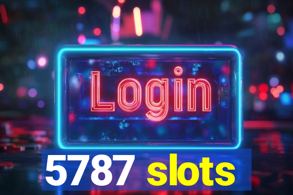 5787 slots